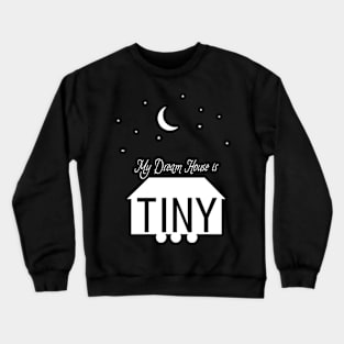 Tiny Dream House Crewneck Sweatshirt